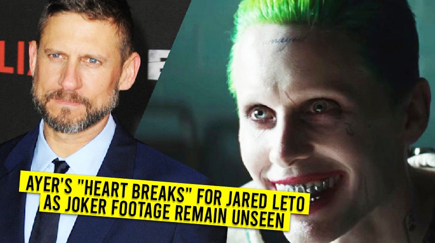 Ayers Heart Breaks For Jared Leto As Joker Footage Remain Unseen