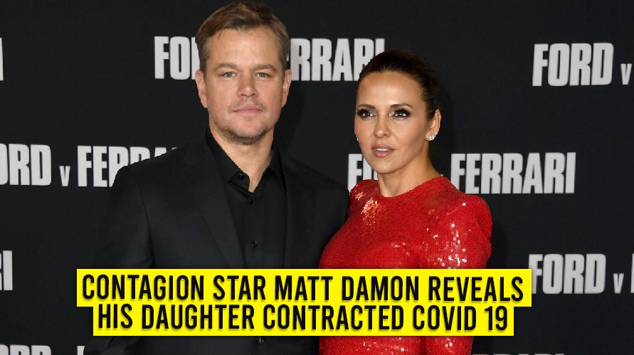 Contagion Star Matt Damon Reveals His Daughter Contracted COVID 19