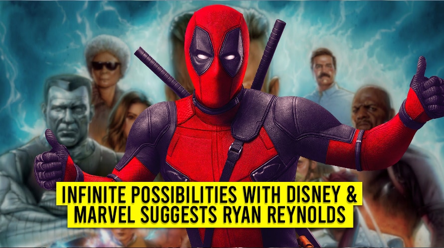 Infinite Possibilities With Disney Marvel Suggests Ryan Reynolds 1