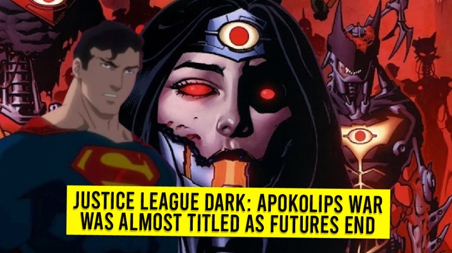 Justice League Dark: Apokolips War Was Almost Titled As Futures End