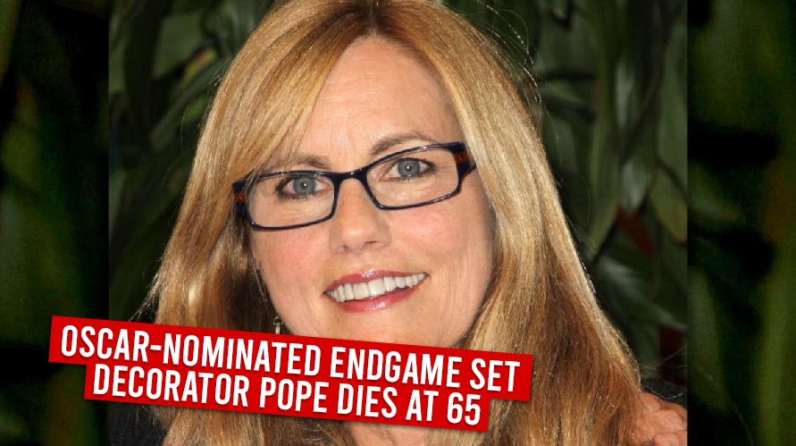 Oscar nominated Endgame Set Decorator Pope Dies At 65