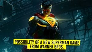 Possibility Of A New Superman Game From Warner Bros.