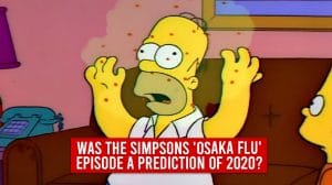 Was The Simpsons ‘Osaka Flu’ Episode A Prediction Of 2020?