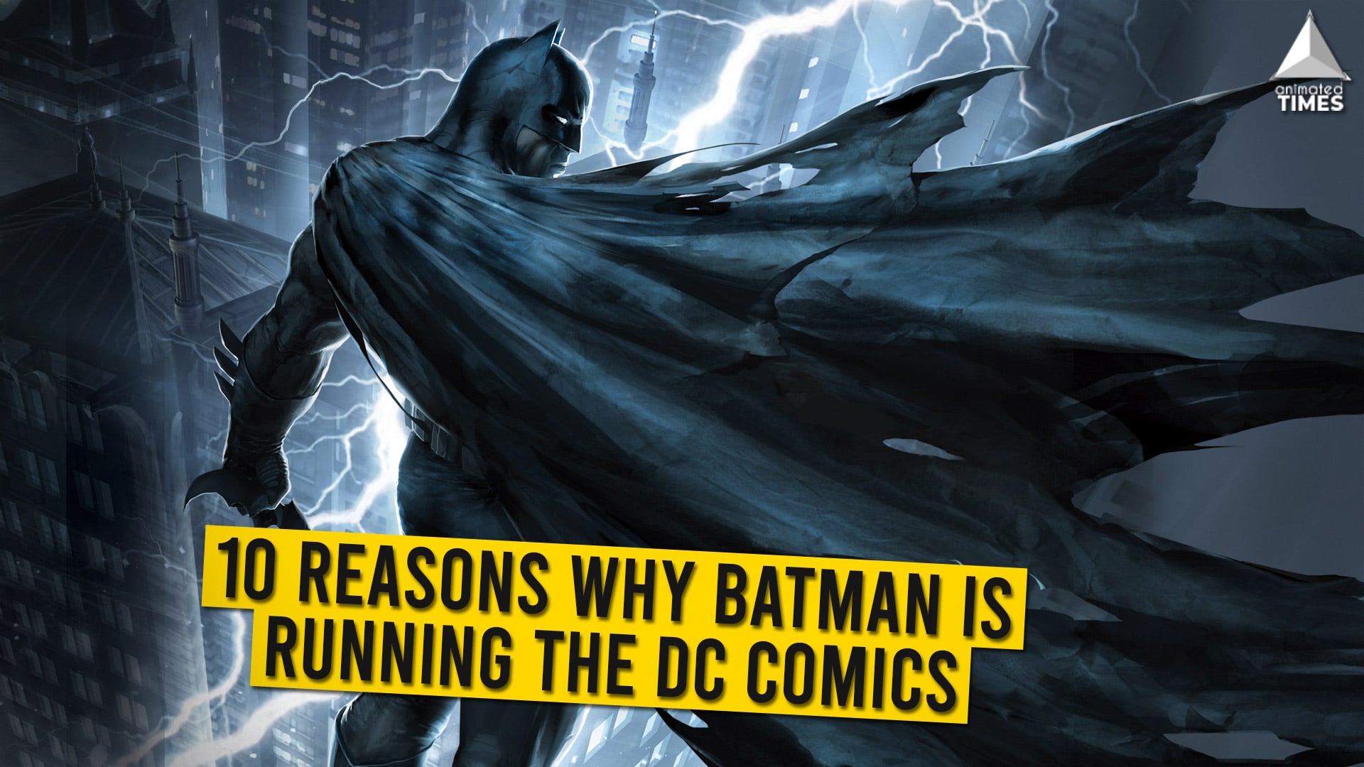 10 Reasons Why Batman Is Running The DC Comics.