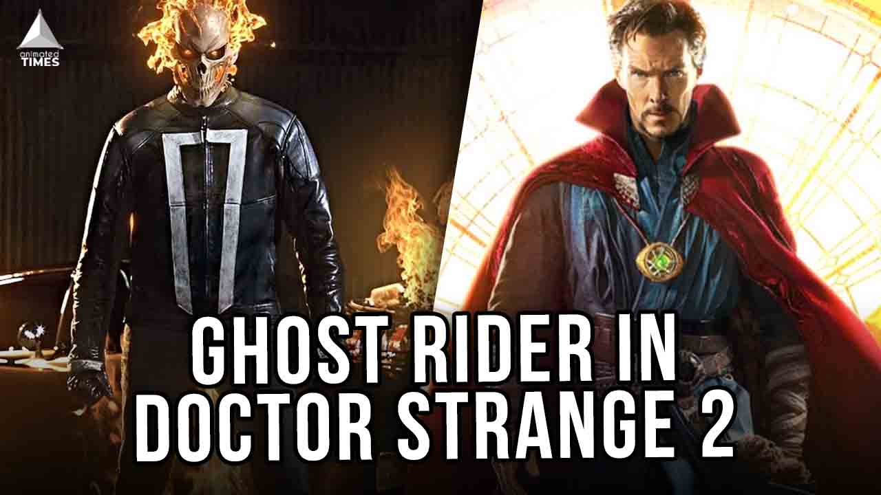 Doctor Strange 2: Ghost Rider’s Coming & There Will Be Hell To Pay!!