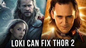 Loki Has One Job & It’s Redeeming Thor: The Dark World – A Herculean Failure Of Epic Proportions