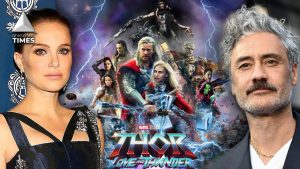 Natalie Portman Spells Disaster for Thor: Love and Thunder, Says Taika Waititi Cut ‘Whole Sequences’ From Movie