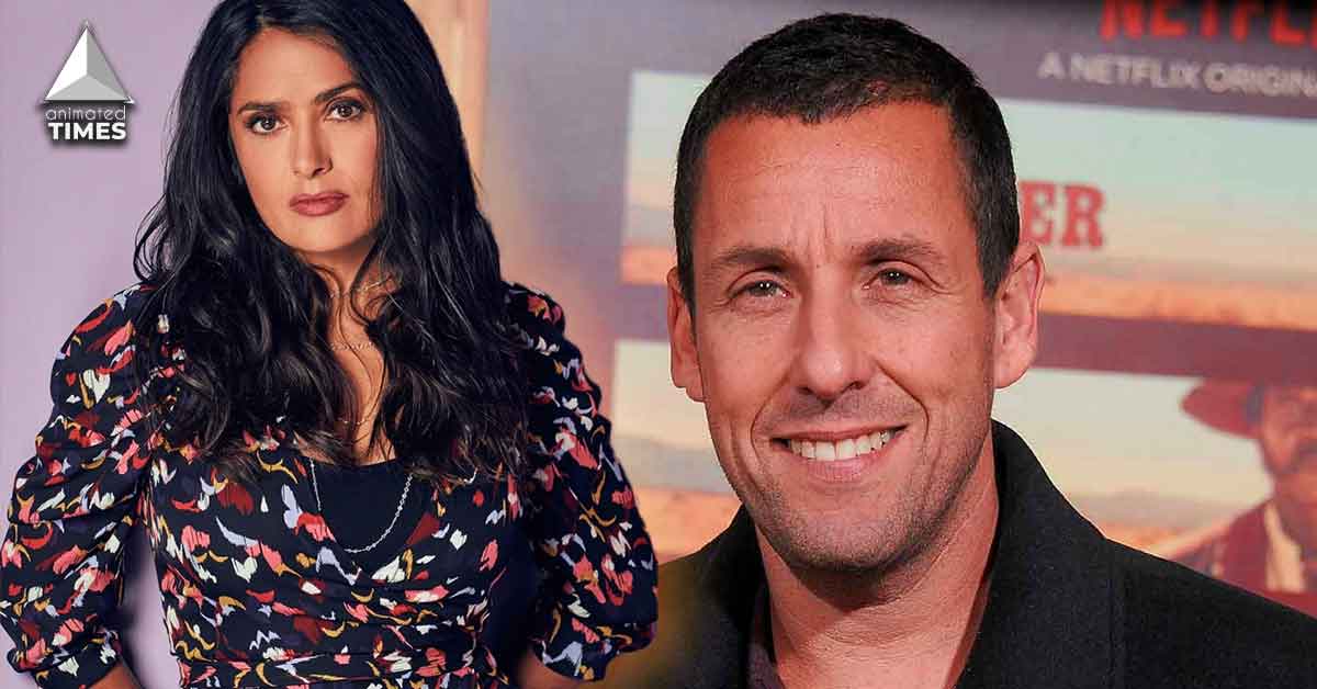 “I don’t think my sexuality is the only thing that’s appreciated”: Salma Hayek Reveals Adam Sandler Changed Her Life, Respected Her to Let Her Have Comedy Movies Despite Hollywood’s Demand to Put Her in Sexualized Roles