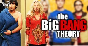 Big Bang Theory Creator “Spent the entire hiatus being upset” After Penny and Raj Walking Out of Bed Together Scene